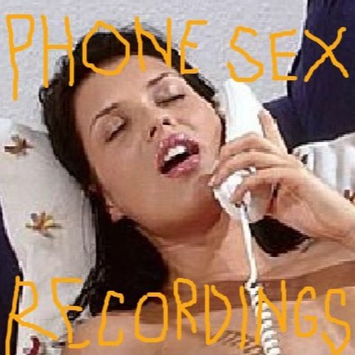 adam prideaux reccomend Recordings Of Phone Sex