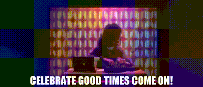 Best of Celebrate good times come on gif