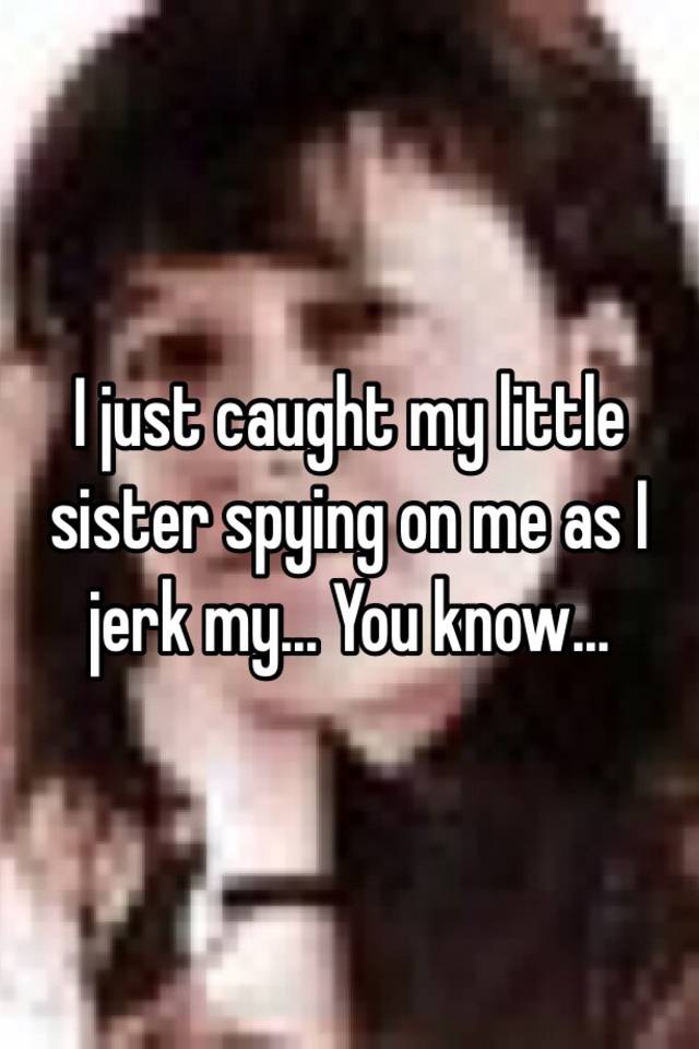 cheryl ann roberts reccomend Spying On My Little Sister