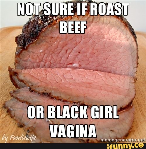 Roast Beef Vagina my throat