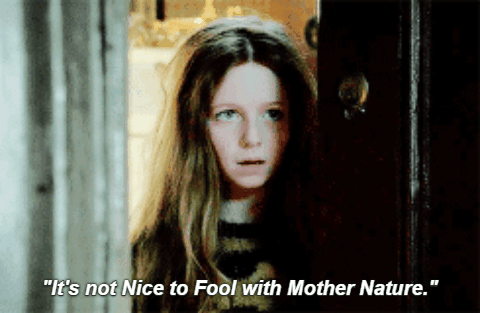Best of Its not nice to fool mother nature gif
