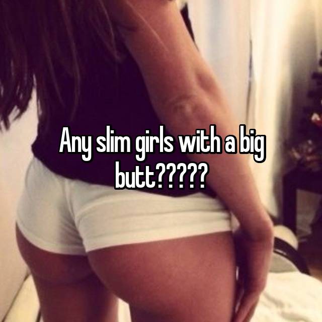 antonio junio reccomend slim with big butt pic