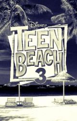 Best of When is teen beach 3 coming out